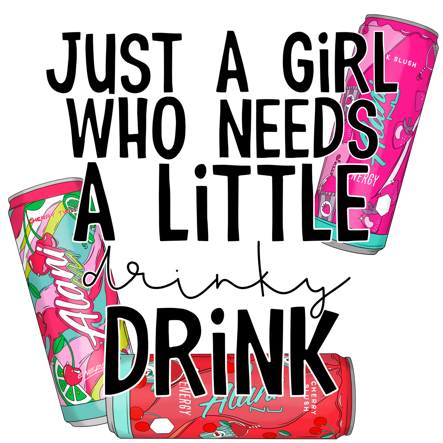 Just a girl who needs a little drinky drink