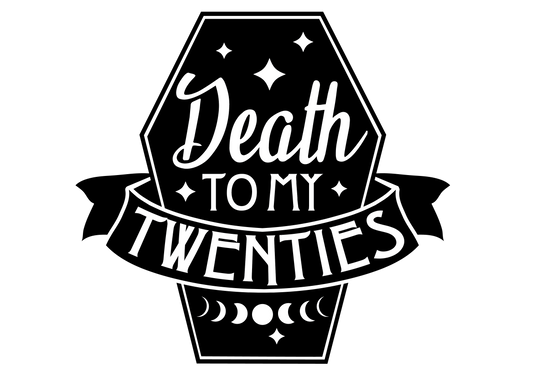 Death To my 20s